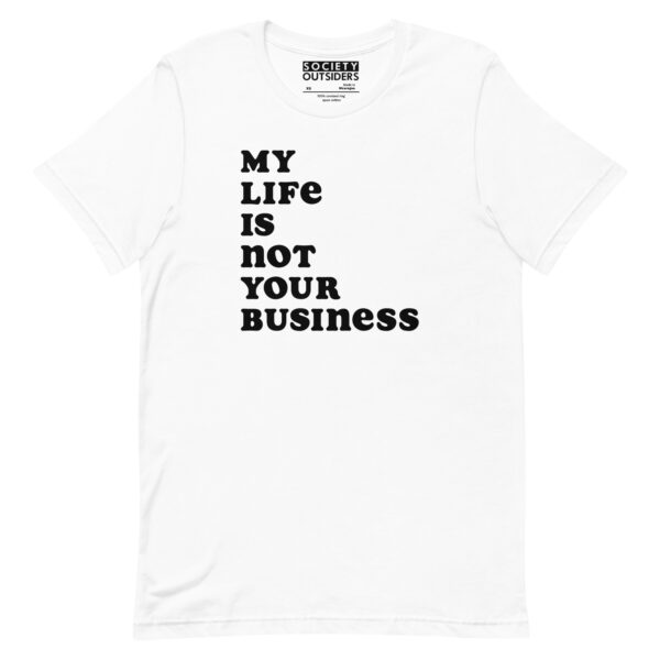 My Life Is Not Your Business (SFW) Tee - Image 2