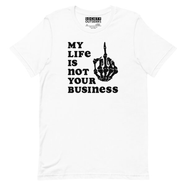 My Life Is Not Your Business (NSFW) Tee - Image 2